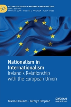 Hardcover Nationalism in Internationalism: Ireland's Relationship with the European Union Book