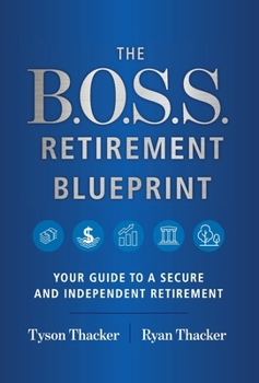 Hardcover The B.O.S.S. Retirement Blueprint: Your Guide to a Secure and Independent Retirement Book