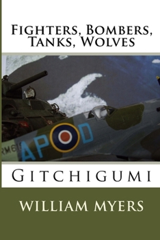 Paperback Fighters, Bombers, Tanks, Wolves: Gitchigumi Book