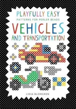 Paperback Playfully Easy - Patterns for perler beads: VEHICLES and Transportation Book