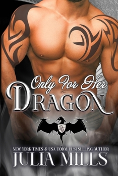 Only for Her Dragon - Book #6 of the Dragon Guards