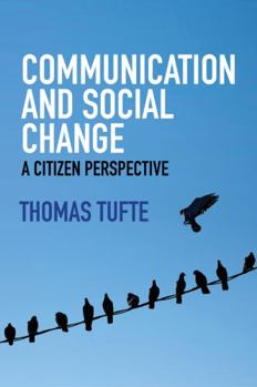 Hardcover Communication and Social Change: A Citizen Perspective Book