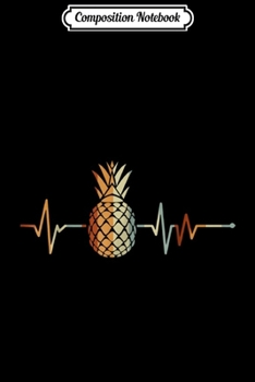 Composition Notebook: Vintage Pineapple Heartbeat Funny Pineapple  Journal/Notebook Blank Lined Ruled 6x9 100 Pages