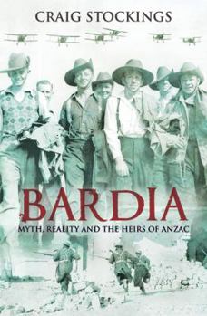 Hardcover Bardia: Myth, Reality and the Heirs of Anzac Book