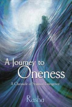 Paperback A Journey to Oneness: A Chronicle of Spiritual Emergence Book