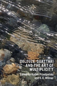 Paperback Deleuze, Guattari and the Art of Multiplicity Book