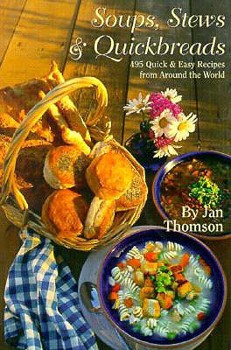 Paperback Soups, Stews & Quickbreads: 495 Quick and Easy Recipes from Around the World Book