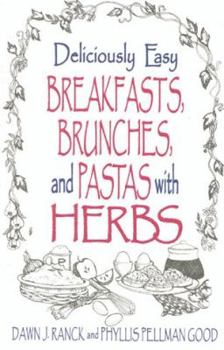 Paperback Deliciously Easy Breakfasts, Brunches and Pastas with Herbs Book
