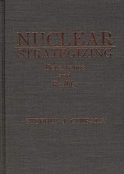 Hardcover Nuclear Strategizing: Deterrence and Reality Book