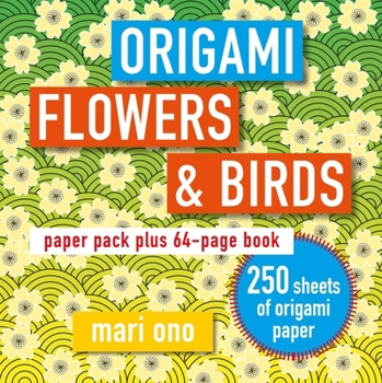 Paperback Origami Flowers and Birds: Paper Pack Plus 64-Page Book