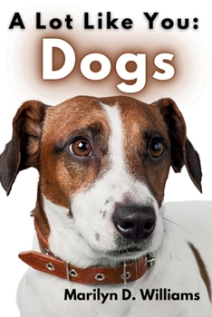 Paperback A Lot Like You: Dogs Book