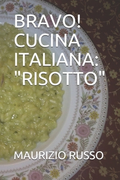 Paperback Bravo! Cucina Italiana: "Risotto" Book
