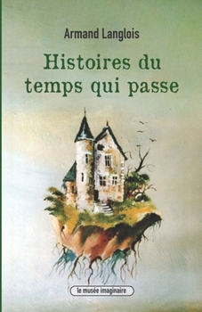 Histoires du temps qui passe: Contes fantastiques
