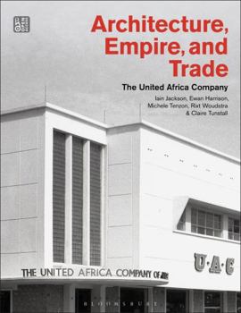 Paperback Architecture, Empire, and Trade: The United Africa Company Book