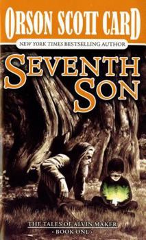 Seventh Son - Book #1 of the Tales of Alvin Maker