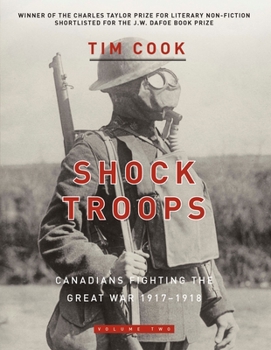 Paperback Shock Troops: Canadians Fighting the Great War 1917-1918 Volume Two Book