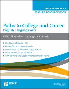 Paperback English Language Arts Paths to College and Career (Grade 11) Module 2 Using Figurative Language or Rhetoric Teacher Resource Book