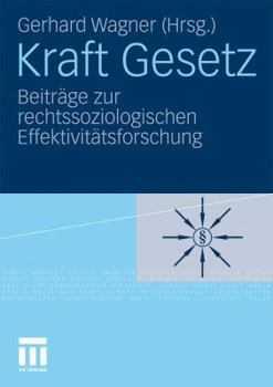 Kraft Gesetz: Beitrage Zur Rechtssoziologischen Effektivitatsforschung