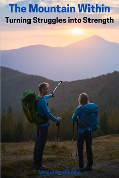 The Mountain Within: Turning Struggles into Strength (German Edition)