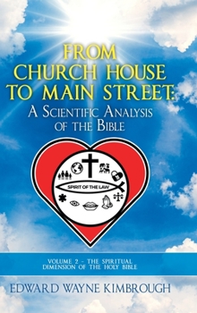 Hardcover From Church House to Main Street: Volume 2: The Spiritual Dimension of the Holy Bible Book