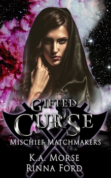 Gifted Curse - Book #7 of the Mischief Matchmakers