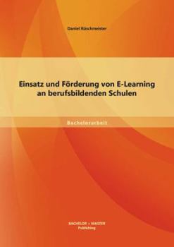 Paperback Einsatz und Förderung von E-Learning an berufsbildenden Schulen [German] Book