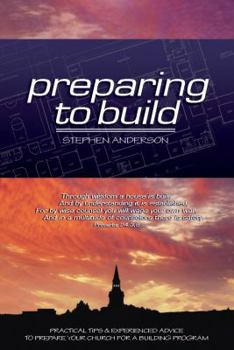Paperback Preparing to Build: Practical Tips & Experienced Advice to Prepare Your Church for a Building Program Book