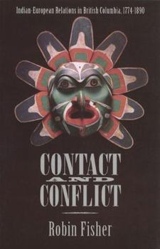Paperback Contact and Conflict: Indian-European Relations in British Columbia, 1774-1890 (2nd Edition) Book