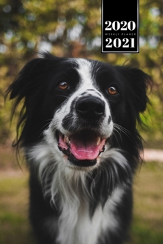 Border Collie Dog Calendar Week Planner 2020 / 2021 - Lovely Look: Pup Puppy Doggie Pet Owner Weekly Bullet Journal Notebook Diary in 6” x 9” Inch Pocket Size