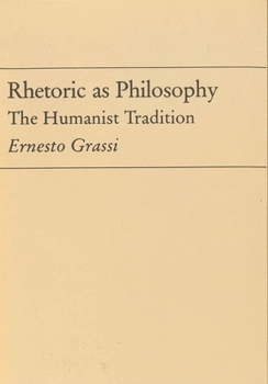 Hardcover Rhetoric as Philosophy: The Humanist Tradition Book