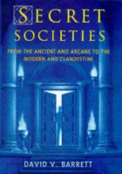 Hardcover Secret Societies: From the Ancient and Arcane to the Modern and Clandestine Book