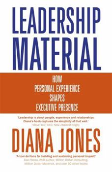 Hardcover Leadership Material: How Personal Experience Shapes Executive Presence Book