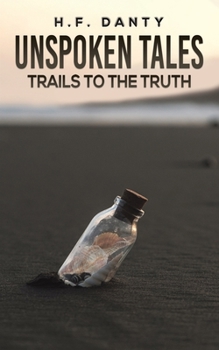 Unspoken Tales: Trails to the Truth