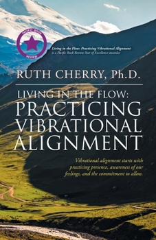 Paperback Living in the Flow: Practicing Vibrational Alignment Book