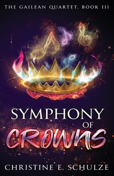 Paperback Symphony of Crowns: The Gailean Quartet, Book 3 Book