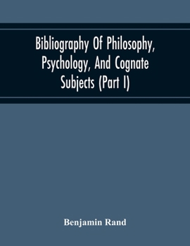 Paperback Bibliography Of Philosophy, Psychology, And Cognate Subjects (Part I) Book