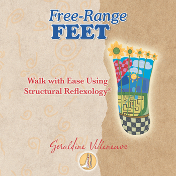 Hardcover Free-Range Feet: Walk with Ease Using Structural Reflexology(R) Book