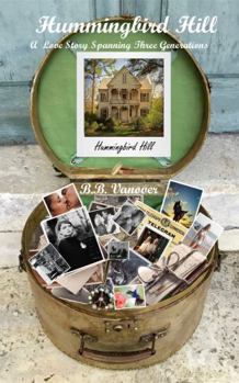 Paperback Hummingbird Hill: A Love Story Spanning Three Generations Book
