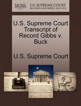 Paperback U.S. Supreme Court Transcript of Record Gibbs V. Buck Book