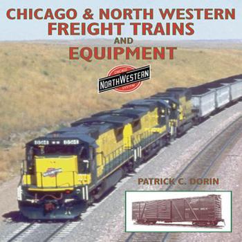 Hardcover Chicago & North Western Freight Trains and Equipment Book