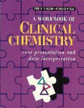 Paperback A Workbook of Clinical Chemistry: Case Presentation and Data Interpretation: Companion to Clinical Chemistry in Diagnosis and Treatment Book