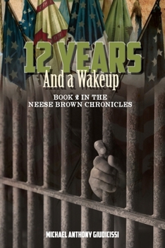 Paperback 12 Years and a Wakeup: Book 2 in the Neese Brown Saga Book