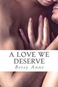 A Love We Deserve - Book #2 of the True Love