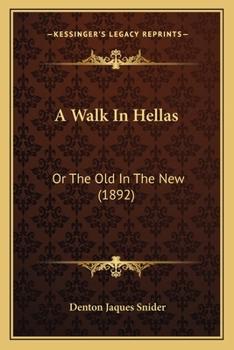 Paperback A Walk In Hellas: Or The Old In The New (1892) Book