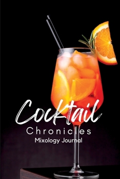 Paperback Cocktail Chronicles: : Recording Your Mixology Adventures Book