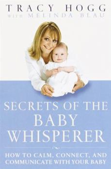 Hardcover Secrets of the Baby Whisperer: How to Calm, Connect, and Communicate with Your Baby Book