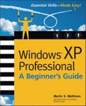 Paperback Windows (R) XP Professional: A Beginner's Guide Book