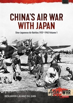 Paperback China's Air War with Japan Volume 1: Sino-Japanese Air Battles, 1937-1945 Book