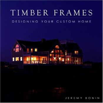Paperback Timber Frames: Designing Your Custom Home Book