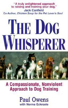Paperback The Dog Whisperer: A Compassionate, Nonviolent Approach to Dog Training Book